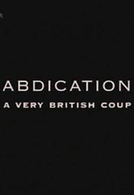 Abdication:AVeryBritishCoup